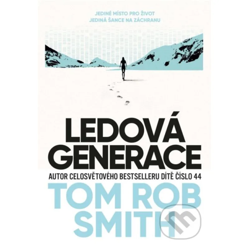 Ledová generace - Tom Rob Smith