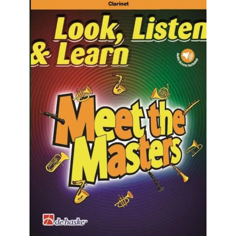 De Haske Look, Listen & Learn - Meet the Masters for Clarinet + audio online