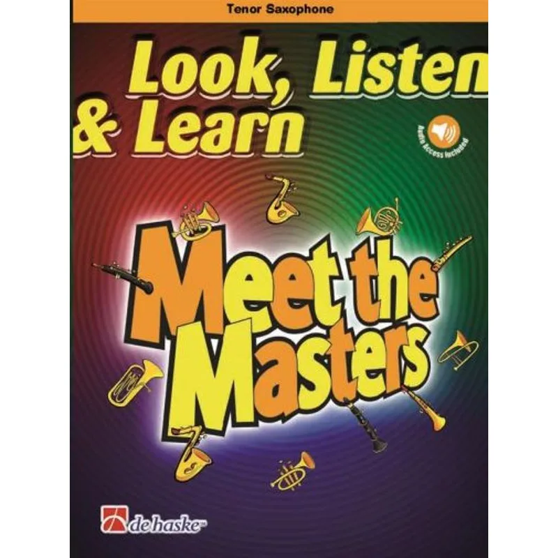 De Haske Look, Listen & Learn - Meet the Masters for Tenor Saxophone + audio online