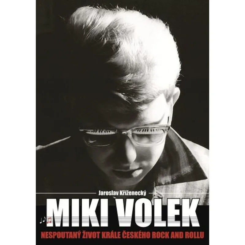 XYZ Miki Volek: nespoutaný život krále českého rock and rollu