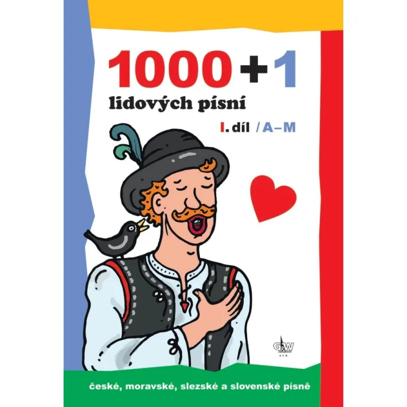 G+W Cheb 1000+1 lidových písní I. díl (A-M)