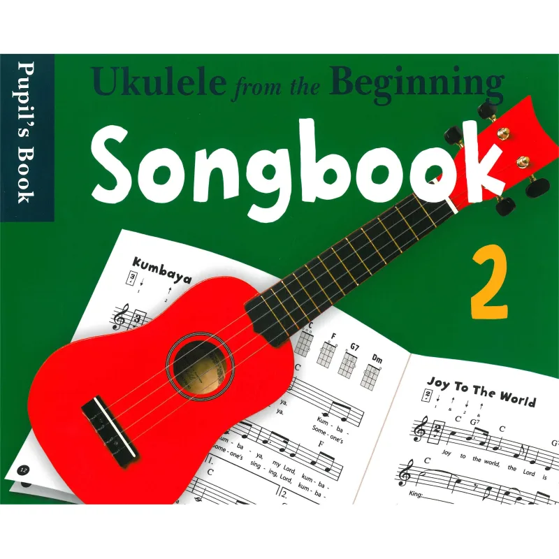 Chester Music Ukulele From The Beginning: Songbook 2 - Pupil's Book