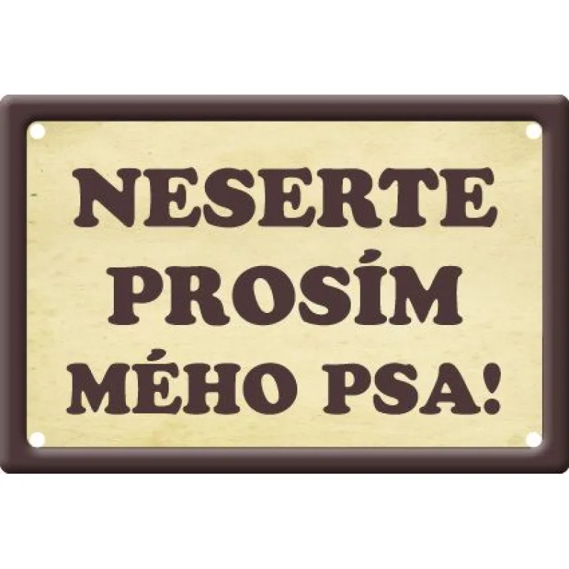 Plechová psí cedule, Neserte mého psa !