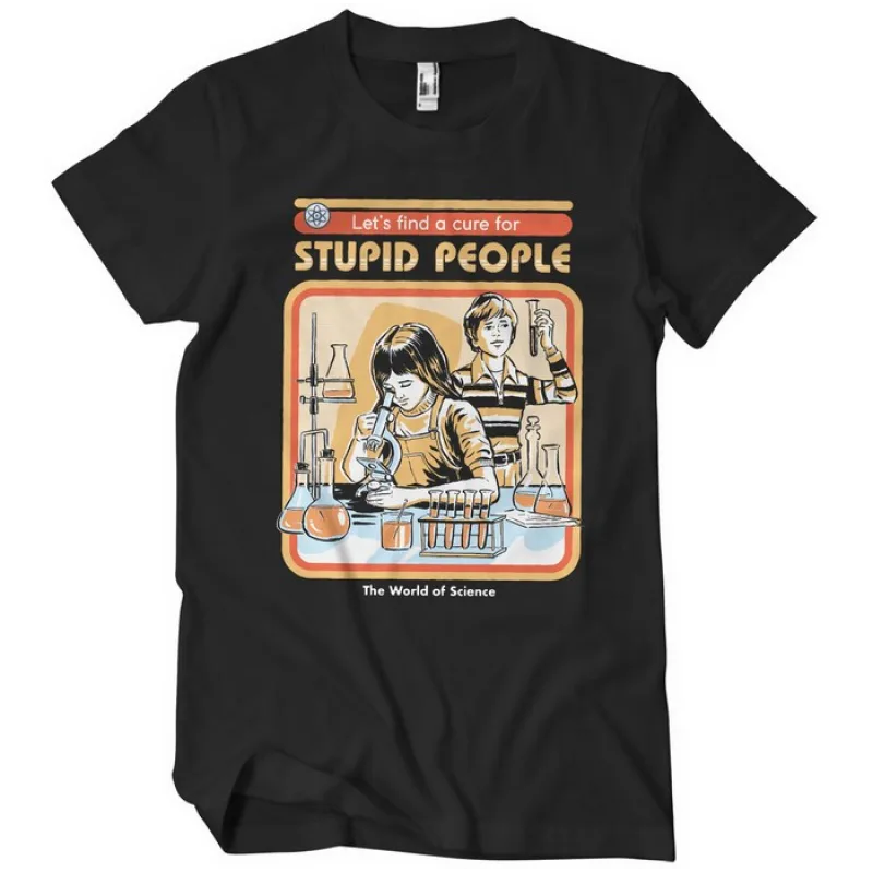Steven Rhodes Lets Find The Cure For Stupid People (tričko)