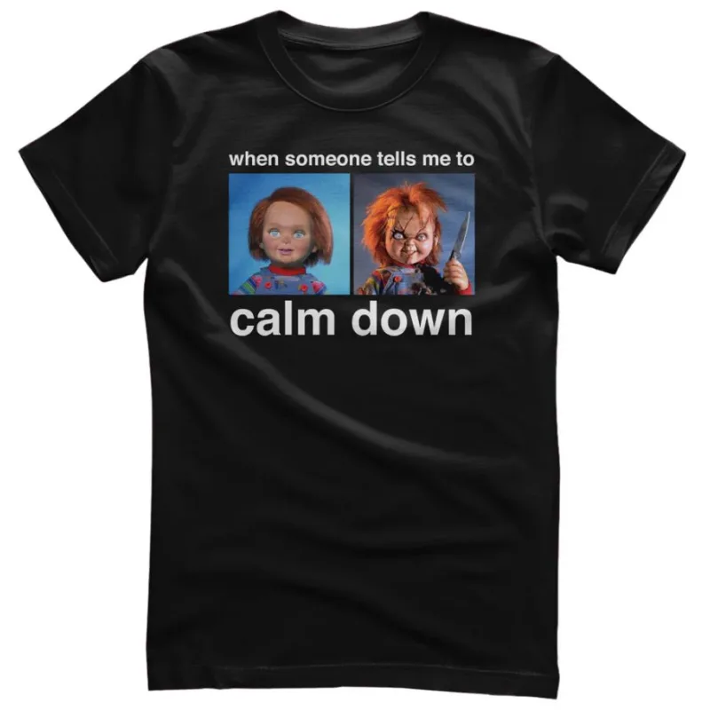 Chucky - When Someone Tells Me To Calm Down (tričko)