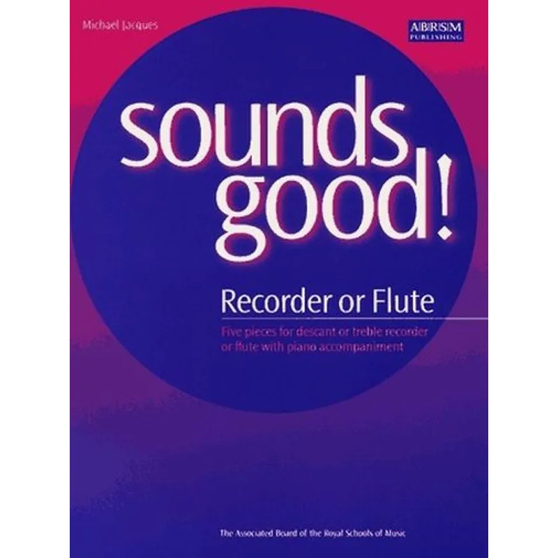 ABRSM Publishing Sounds Good! for Recorder or Flute