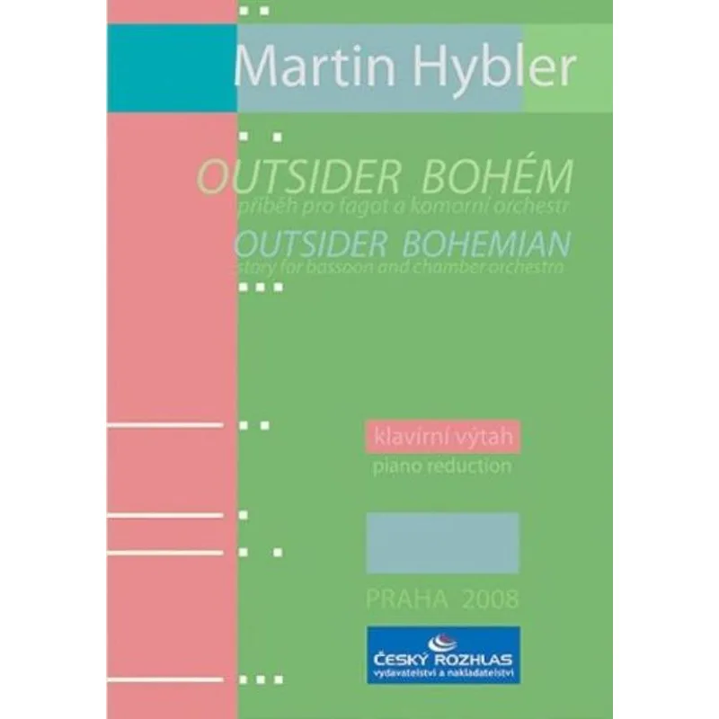 Český rozhlas Outsider bohém, Příběh pro fagot a komorní orchestr, op. 29 / klavírní výtah