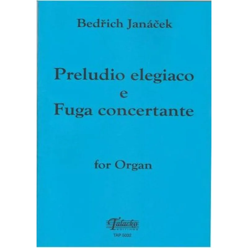 Talacko Editions Preludio elegiaco e Fuga concertante for Organ