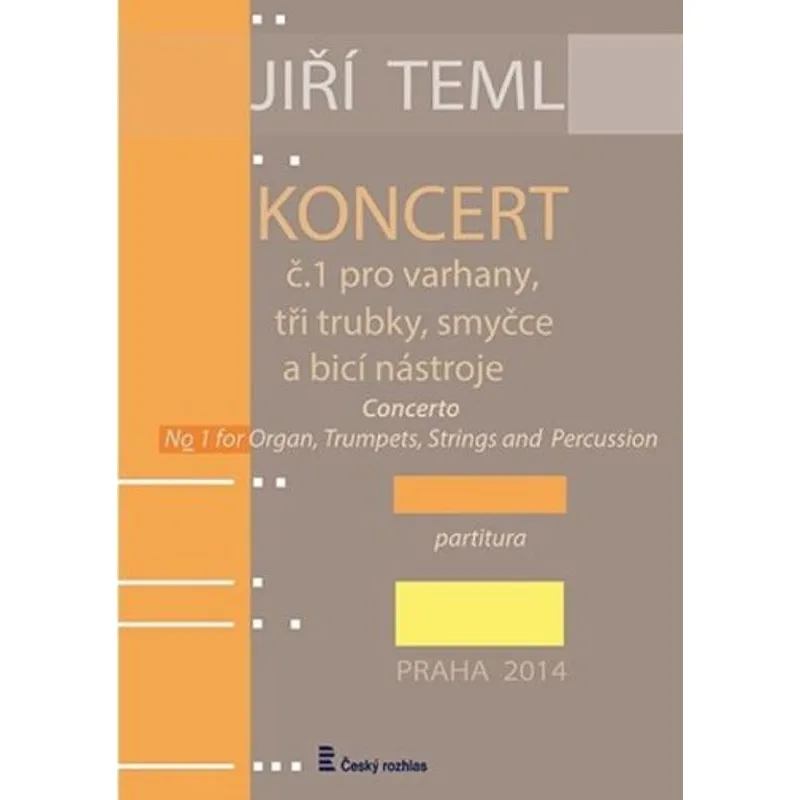 Český rozhlas Koncert č. 1 pro varhany, tři trubky, smyčce a bicí nástroje