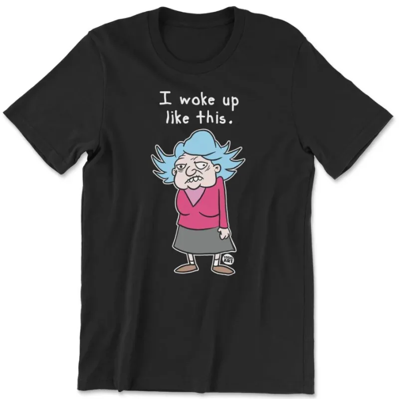 Todd Art - I Woke Up Like This (tričko)