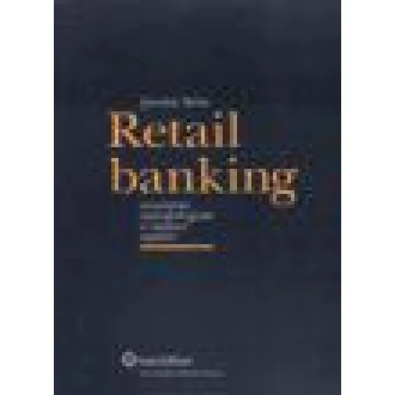 RETAIL BANKING. Teoretické, metodologické a riadiace aspekty